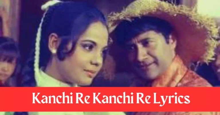 Kanchi Re Kanchi Re Lyrics in Hindi