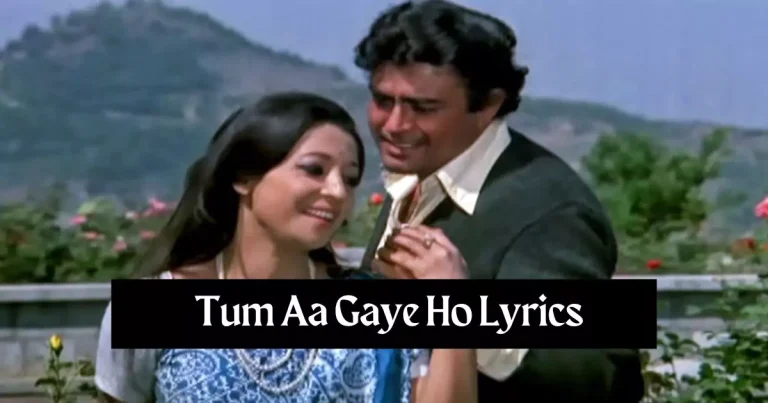 Tum Aa Gaye Ho Lyrics in Hindi – Lata Mangeshkar & Kishore