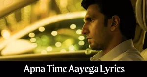 Apna Time Aayega Lyrics in Hindi