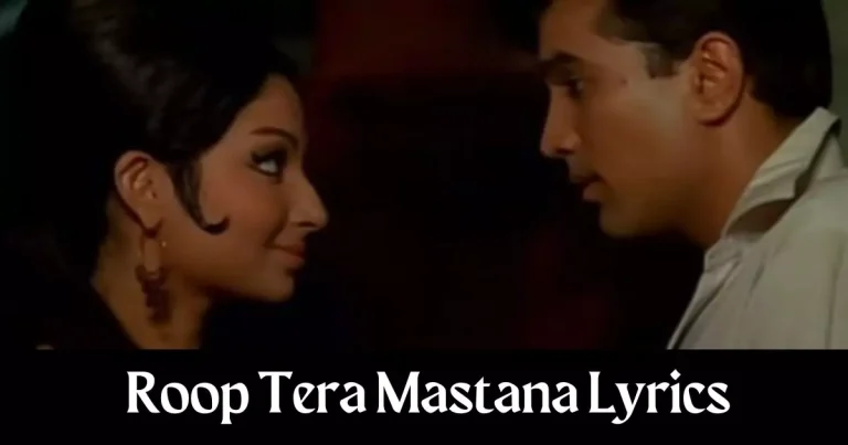 Roop Tera Mastana Lyrics in Hindi - Kishore Kumar